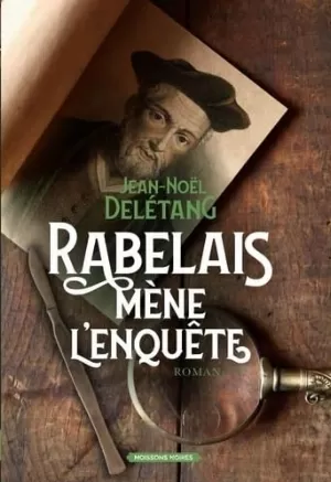 Jean-Noël Delétang – Rabelais mène l'enquête